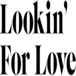 Lookin' for Love