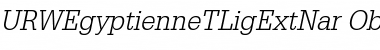 URWEgyptienneTLigExtNar Oblique Font