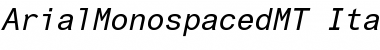 Arial Monospaced MT Italic Font