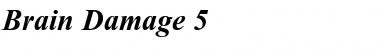 Brain Damage 5 Bold Italic Font