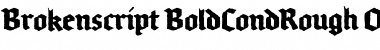 Brokenscript-BoldCondRough Regular Font