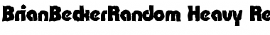 BrianBeckerRandom-Heavy Regular Font