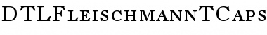 DTLFleischmannTCaps Regular Font