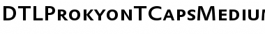 DTLProkyonTCapsMedium Regular Font