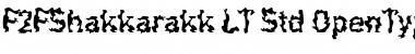 F2FShakkarakk LT Std Regular Font