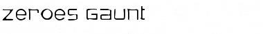 Zeroes Gaunt Regular Font