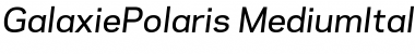 Galaxie Polaris Medium Italic Font