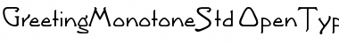 Greeting Monotone Std Regular Font