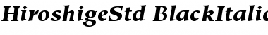 Hiroshige Std Black Italic Font