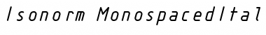 Isonorm MonospacedItalic Font