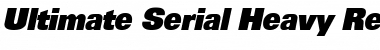 Ultimate-Serial-Heavy RegularItalic Font