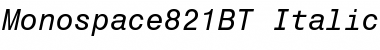 Monospace 821 Italic Font