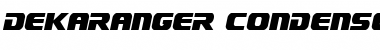 Dekaranger Condensed Italic Condensed Italic Font