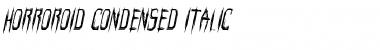 Horroroid Condensed Italic Condensed Italic Font