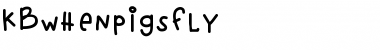 Download KBwhenpigsfly Font