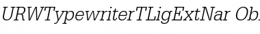 Download URWTypewriterTLigExtNar Font