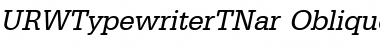 URWTypewriterTNar Oblique Font