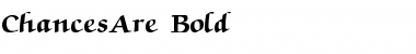 ChancesAre Bold Regular Font