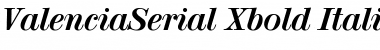 ValenciaSerial-Xbold Italic Font