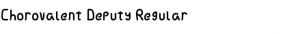 Chorovalent Deputy Regular Font