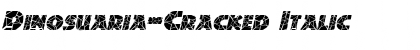 Dinosuaria-Cracked Italic Font