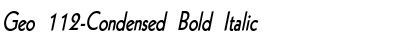Geo 112-Condensed Bold Italic Font