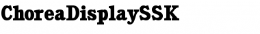 ChoreaDisplaySSK Regular Font