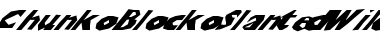 ChunkoBlockoSlantedWild Regular Font