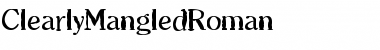 ClearlyMangledRoman Regular Font