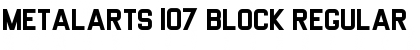 Metalarts 107 Block Regular Font