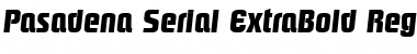 Pasadena-Serial-ExtraBold RegularItalic Font