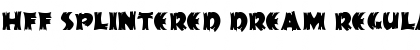 HFF Splintered Dream Regular Font