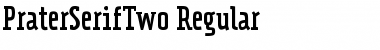 PraterSerifTwo-Regular Font