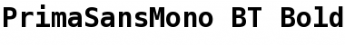 PrimaSansMono BT Bold Font