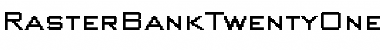 RasterBankTwentyOne Regular Font