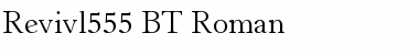 Revivl555 BT Roman Font
