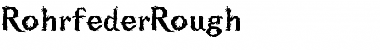 RohrfederRough Regular Font