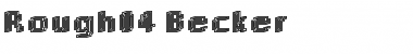 Rough04 Becker Regular Font