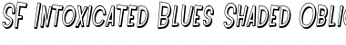 SF Intoxicated Blues Shaded Oblique Font