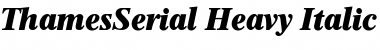 ThamesSerial-Heavy Italic Font