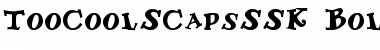 TooCoolSCapsSSK Bold Font