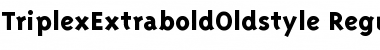 TriplexExtraboldOldstyle Regular Font