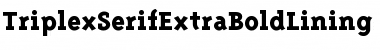 TriplexSerifExtraBoldLining Bold Font