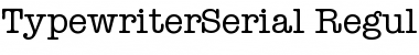 TypewriterSerial Regular Font