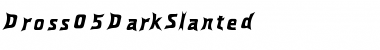 Dross05DarkSlanted Regular Font