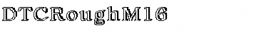 DTCRoughM16 Regular Font