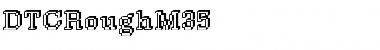 DTCRoughM35 Regular Font