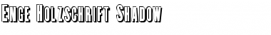 Enge Holzschrift Shadow Regular Font