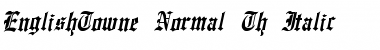 EnglishTowne-Normal Th Italc Italic Font
