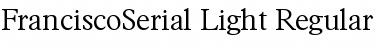 FranciscoSerial-Light Regular Font